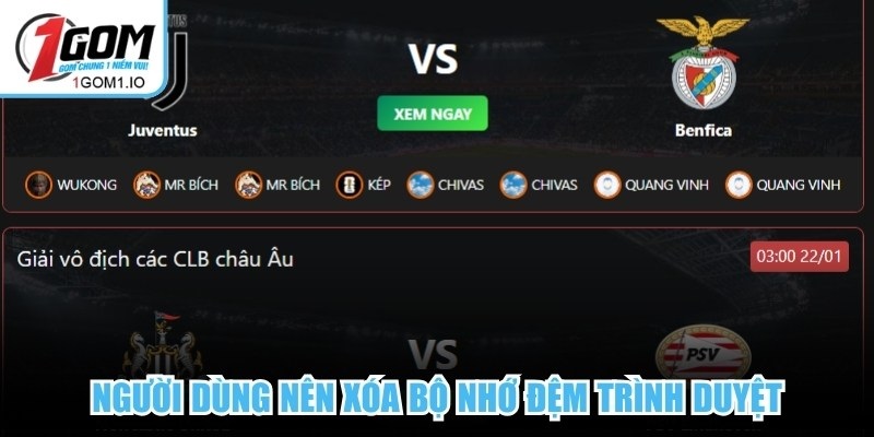 Đăng nhập 1Gom mượt mà hơn, người dùng nên xóa bộ nhớ đệm trình duyệt