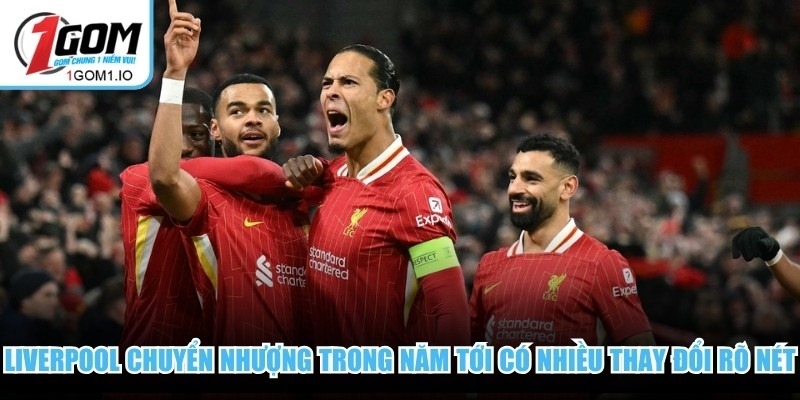 Liverpool chuyển nhượng - Cập Nhật Tình Hình Mới Nhất 2 Liverpool chuyển nhượng trong năm tới có nhiều thay đổi rõ nét