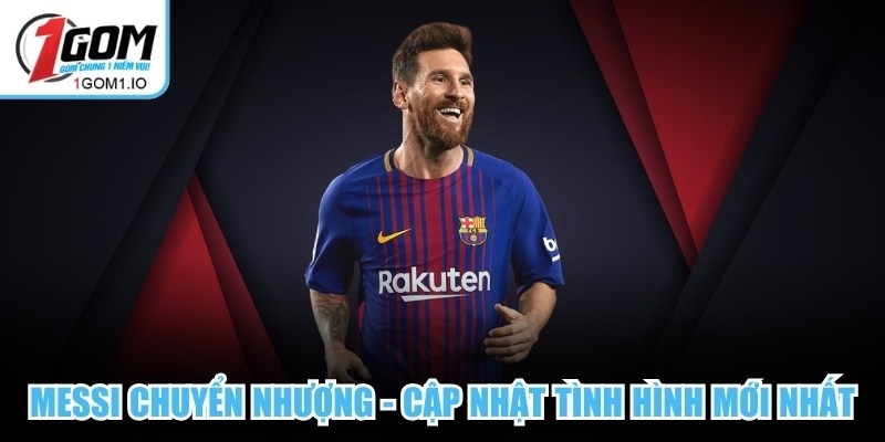 Messi Chuyển Nhượng - Cập Nhật Tình Hình Mới Nhất 1 Messi Chuyển Nhượng - Cập Nhật Tình Hình Mới Nhất
