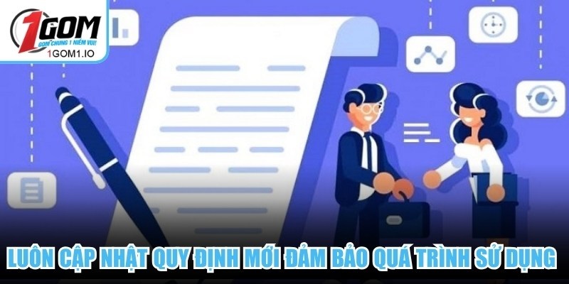 Miễn Trừ Trách Nhiệm 5 Luôn cập nhật quy định mới đảm bảo quá trình sử dụng dịch vụ diễn ra suôn sẻ
