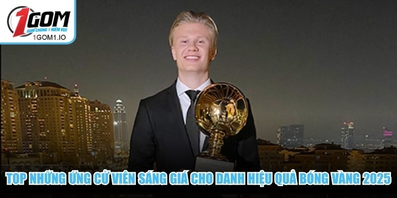 Quả Bóng Vàng 2025 - Giải Thưởng Danh Giá Nhất Thế Giới 4 Top những ứng cử viên sáng giá cho danh hiệu Quả Bóng Vàng 2025